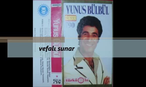 Yunus Bülbül - Siz O Sevgilimi Tanımazsınız