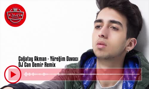 Çağatay Akman - Yüreğim Davacı (DJ Can Demir Remix)