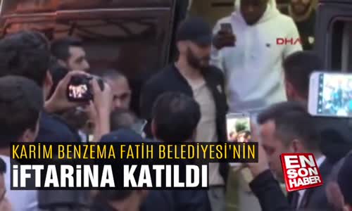 Karim Benzema Fatih Belediyesi'nin İftarına Katıldı