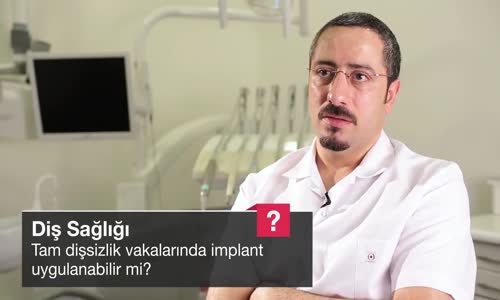 Tam Dişsizlik Vakalarında İmplant Uygulanabilir Mi