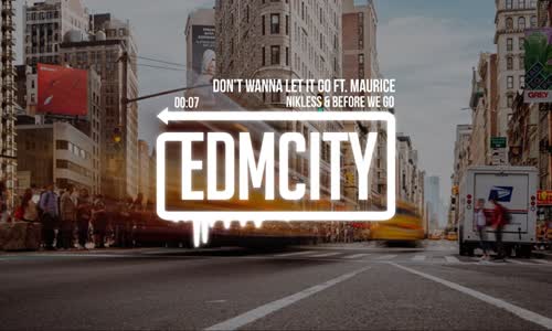 Nikless & Before We Go Ft. Maurice - Don't Wanna Let It Go