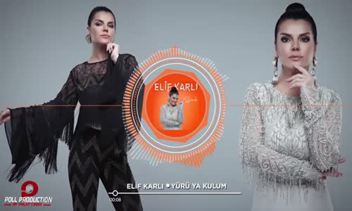 Elif Karlı - Yürü Ya Kulum 