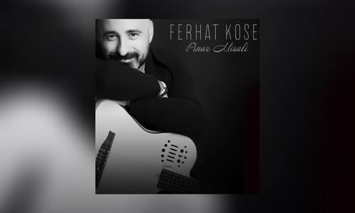 Ferhat Köse - Pınar Misali