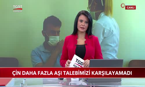 Çin Daha Fazla Aşı Talebimizi Karşılayamadı