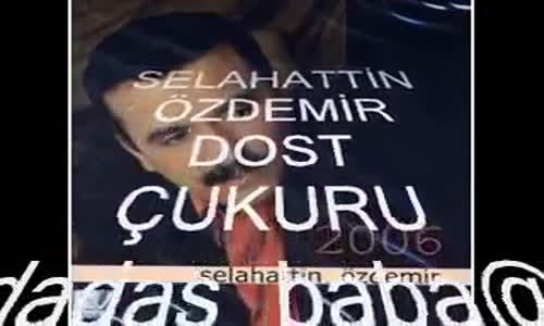 Selahatti̇n Özdemi̇r - Dost Çukuru