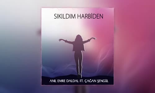 Anıl Emre Daldal Ft.Çağan Şengül - Sıkıldım Harbiden