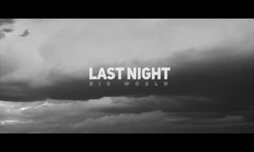  Last Night  Big World (By Fly Records) (Official Video)