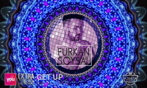 Furkan Soysal  Get Up 