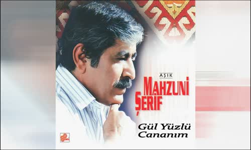 Aşık Mahsuni Şerif - Gül Yüzlü Cananım