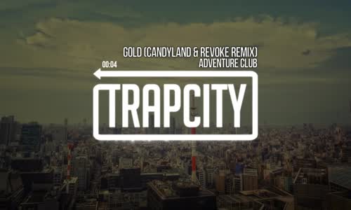 Adventure Club Gold (Candyland & Revoke Remix)