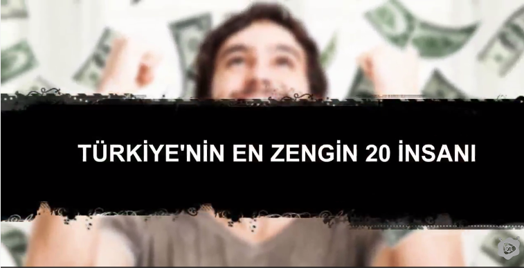  Türkiye'nin En Zengin 20 İnsanı