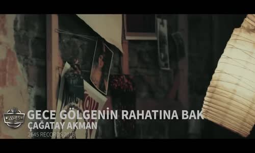 Gece Gölgenin Rahatına Bak -  Çağatay Akman 