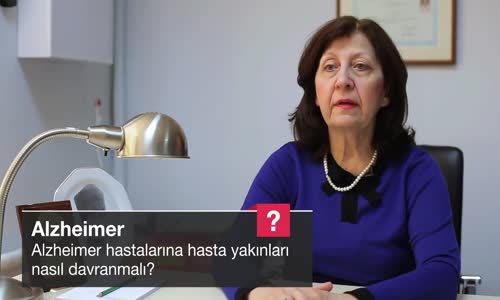 Alzheimer Hastalarına Hasta Yakınları Nasıl Davranmalı