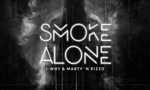 J Why X Marty N Rizzo - Smoke Alone 