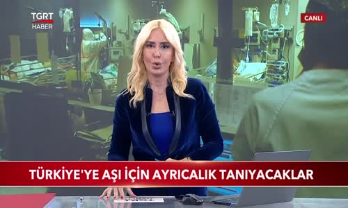 Türkiye'ye Koronavirüs Aşısı İçin Ayrıcalık Tanıyacaklar 