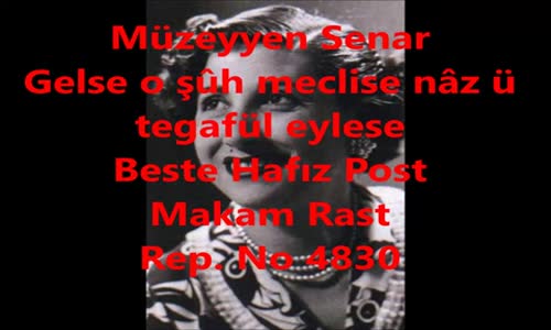 Müzeyyen Senar Gelse O Şuh Meclise Naz Ü Tegafül Eylese