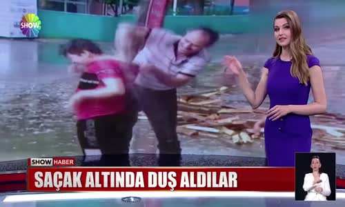 Saçak altında duş aldılar