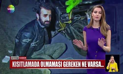 Kısıtlamada olmaması gereken ne varsa... 