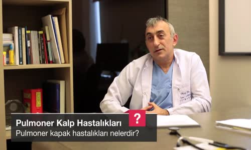 Pulmoner Kapak Hastalıkları Nelerdir