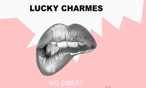 Lucky Charmes - No Sweat