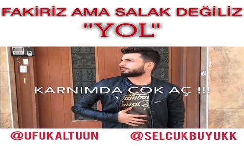 Fakiriz Ama Salak Değiliz-Yol