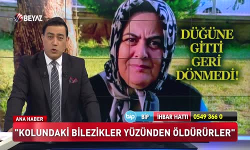 ‘Kolundaki bilezikler yüzünden öldürdüler’