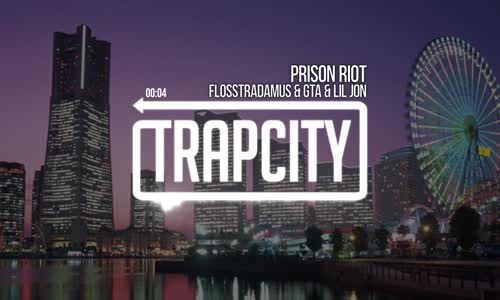 Flosstradamus feat. Gta & Lil Jon  Prison Riot