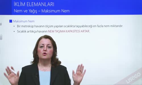 EBA COĞRAFYA LİSE - NEM VE YAĞIŞ - MAKSİMUM NEM, BAĞIL NEM