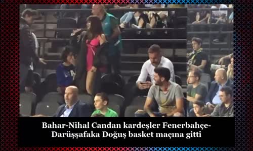 Candan Kardeşlerin Basket Maçında Mini Elbise Şovu