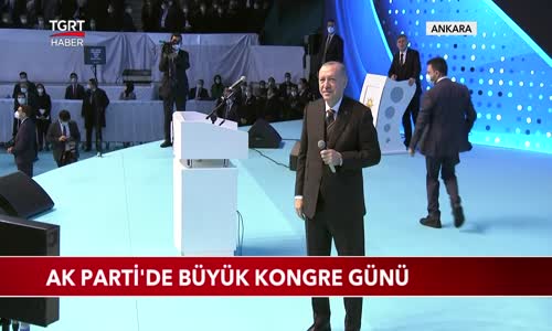 Cumhurbaşkanı Erdoğan AK Parti Büyük Kongresi'nde 81 ili ayrı ayrı selamladı