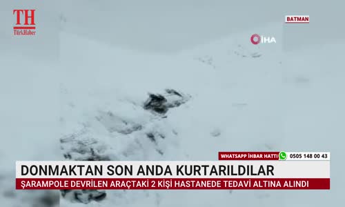 DONMAKTAN SON ANDA KURTARILDILAR