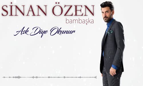 Sinan Özen- Aşk Diye Okunur 