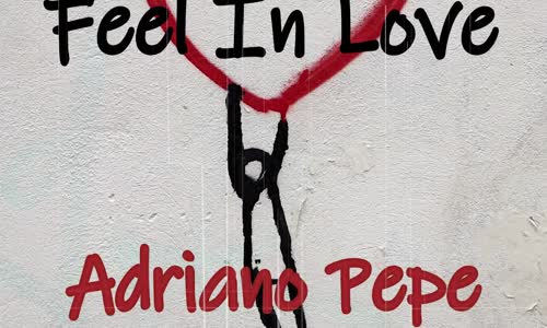 Adriano Pepe -  Feel In Love 