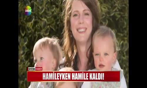 Hamileyken Tekrar Hamile Kalan Kadın Şok Oldu