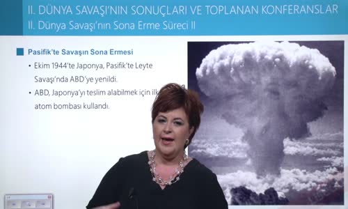 EBA T.C. İNKILAP TARİHİ VE ATATÜRKÇÜLÜK  LİSE - II.DÜNYA SAVAŞI SÜRECİNDE DÜNYA - II.DÜNYA SAVAŞI'NIN SONA ERMESİ SÜRECİ II