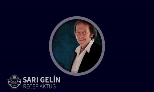 Recep Aktuğ Sarı Gelin