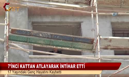 7’inci Kattan Atlayarak İntihar Etti 17 Yaşındaki Genç Hayatını Kaybetti