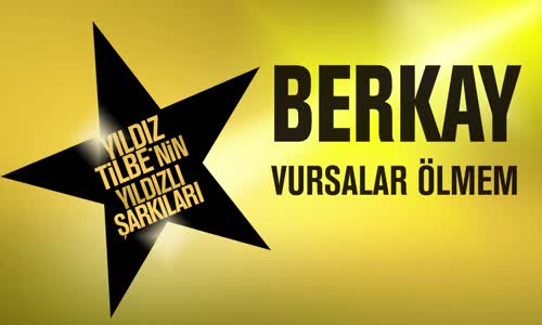 Berkay - Vursalar Ölmem (Yıldız Tilbe'nin Yıldızlı Şarkıları)