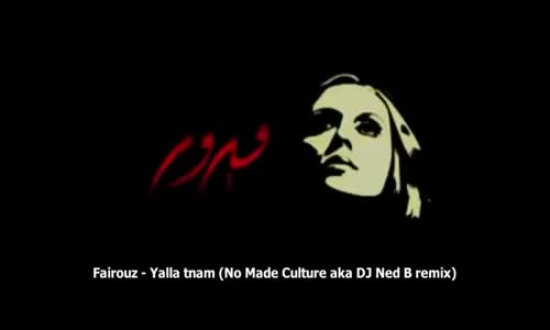 Fairouz Yalla Tnam No Made Culture Aka Dj Ned B 