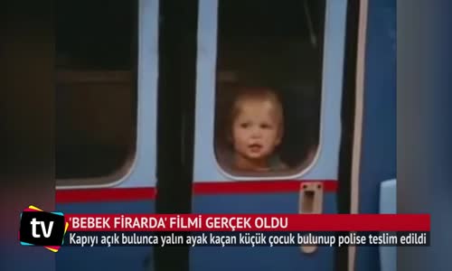 Bebek Firarda' Filmi Gerçek Oldu