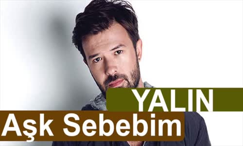 Yalın - Aşk Sebebim Yeni