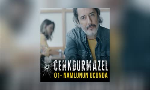 Cenk Durmazel - Namlunun Ucunda