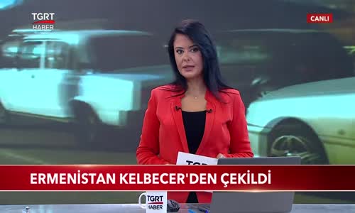 Ermenistan Kelbecer'den Çekildi