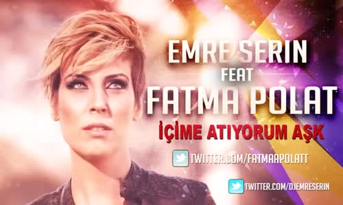 Emre Serin Ft. Fatma Polat - İçime Atıyorum Aşk Remix