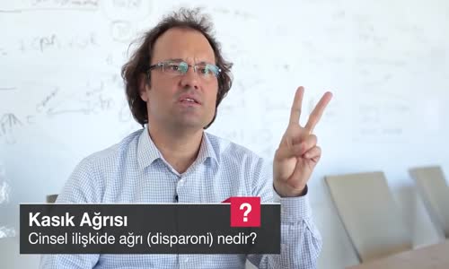 Cinsel İlişkide Ağrı (Disparoni) Nedir