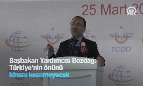 Başbakan Yardımcısı Bozdağ: Türkiye'nin Önünü Kimse Kesemeyecek