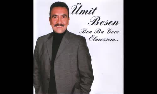 Ümit Besen - Sen Olmazsan Olmaz