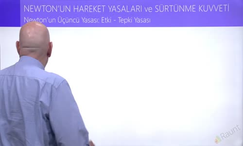 EBA FİZİK LİSE - KUVVET VE HAREKET - DİNAMİK - NEWTON'UN HAREKET YASALARI - NEWTON'UN ÜÇÜNCÜ YASASI ETKİ-TEPKİ YASASI