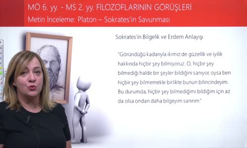 EBA FELSEFE LİSE MÖ 6.YY.-MS 2.YY. FİLOZOFLARININ GÖRÜŞLERİ -METİN İNCELEME-PLATON -SOKTATES'İN SAVUNMASI