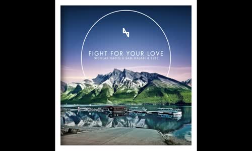 Nicolas Haelg X Sam Halabi & Ezee - Fight for Your Love 